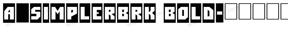 a_SimplerBrk Bold字体转换